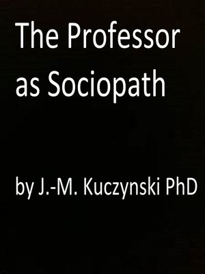 cover image of The Professor as Sociopath